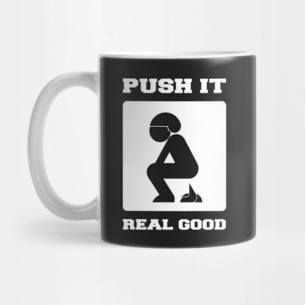 PUSH IT REAL GOOD. POOPING FUNNY ART. by redhornet